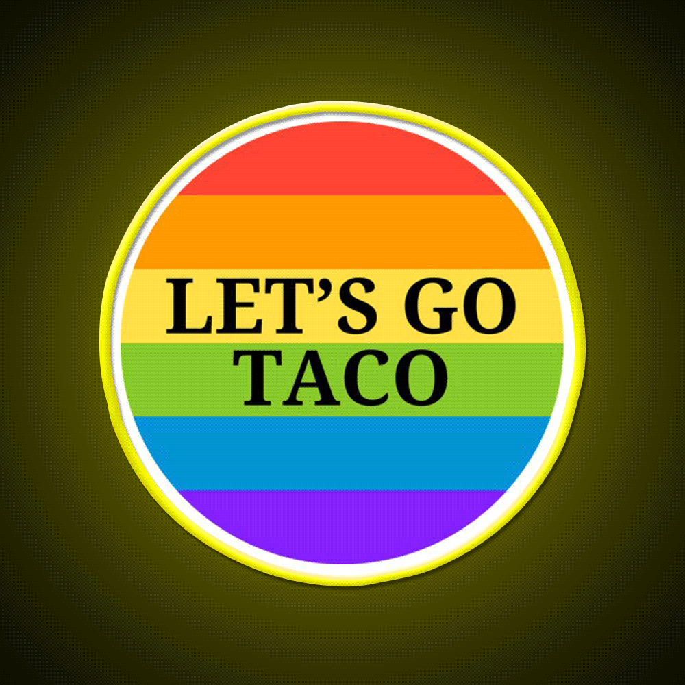 Pride Month Lets Go Taco Led Neon Sign Mexican Food Sign Rgb Color - Custom LED neon sign front view