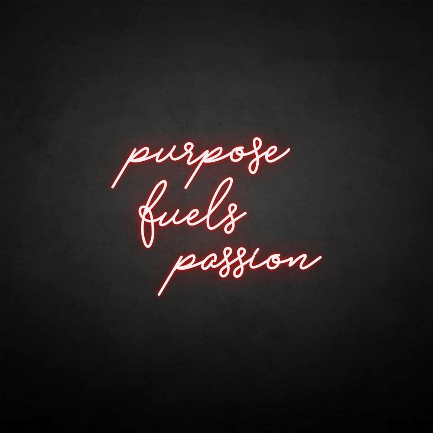 Purpose Fuels Passion Neon Sign | Shineneon