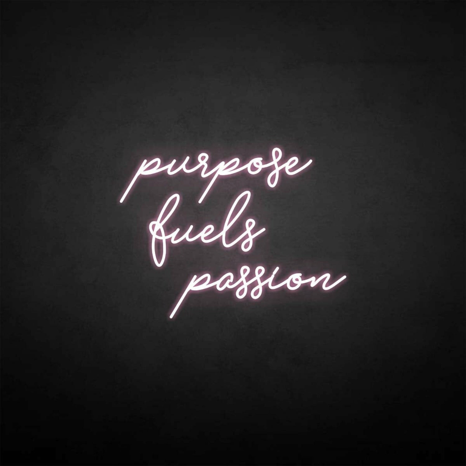 Purpose Fuels Passion Neon Sign | Shineneon