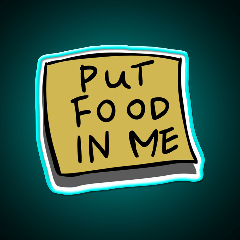 Put Food In Me Snack Food Led Neon Sign Rgb Color - Shineneon