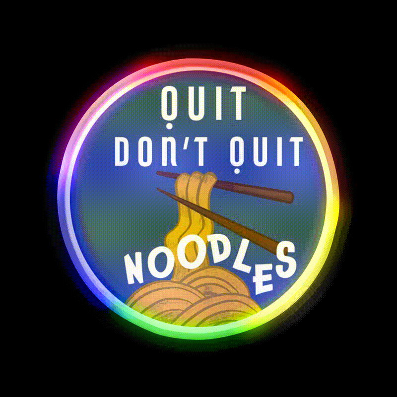 Quit Dont Quit Noodles Led Neon Sign Chinese Food Rgb Color