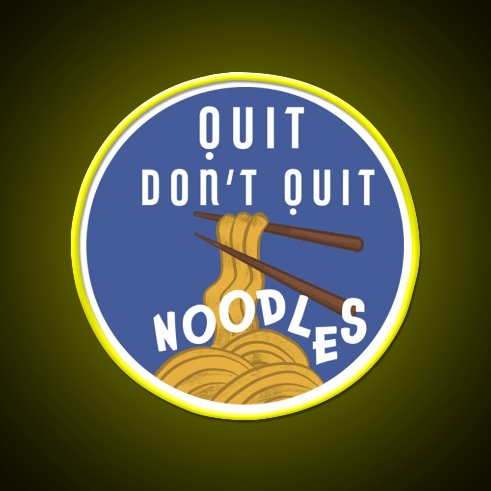 Quit Dont Quit Noodles Led Neon Sign Chinese Food Rgb Color - Shineneon