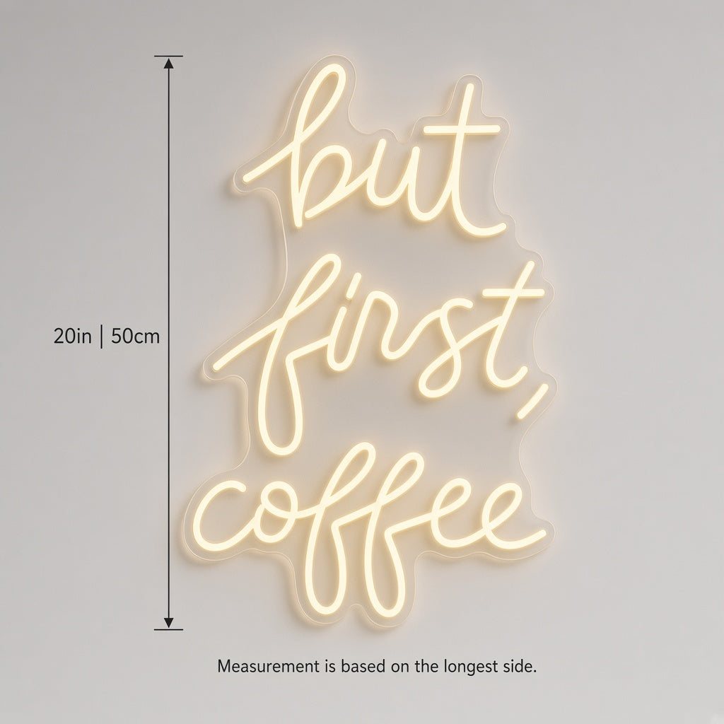 But First Coffee Coffee Bar Decor LED Neon Sign - size guide