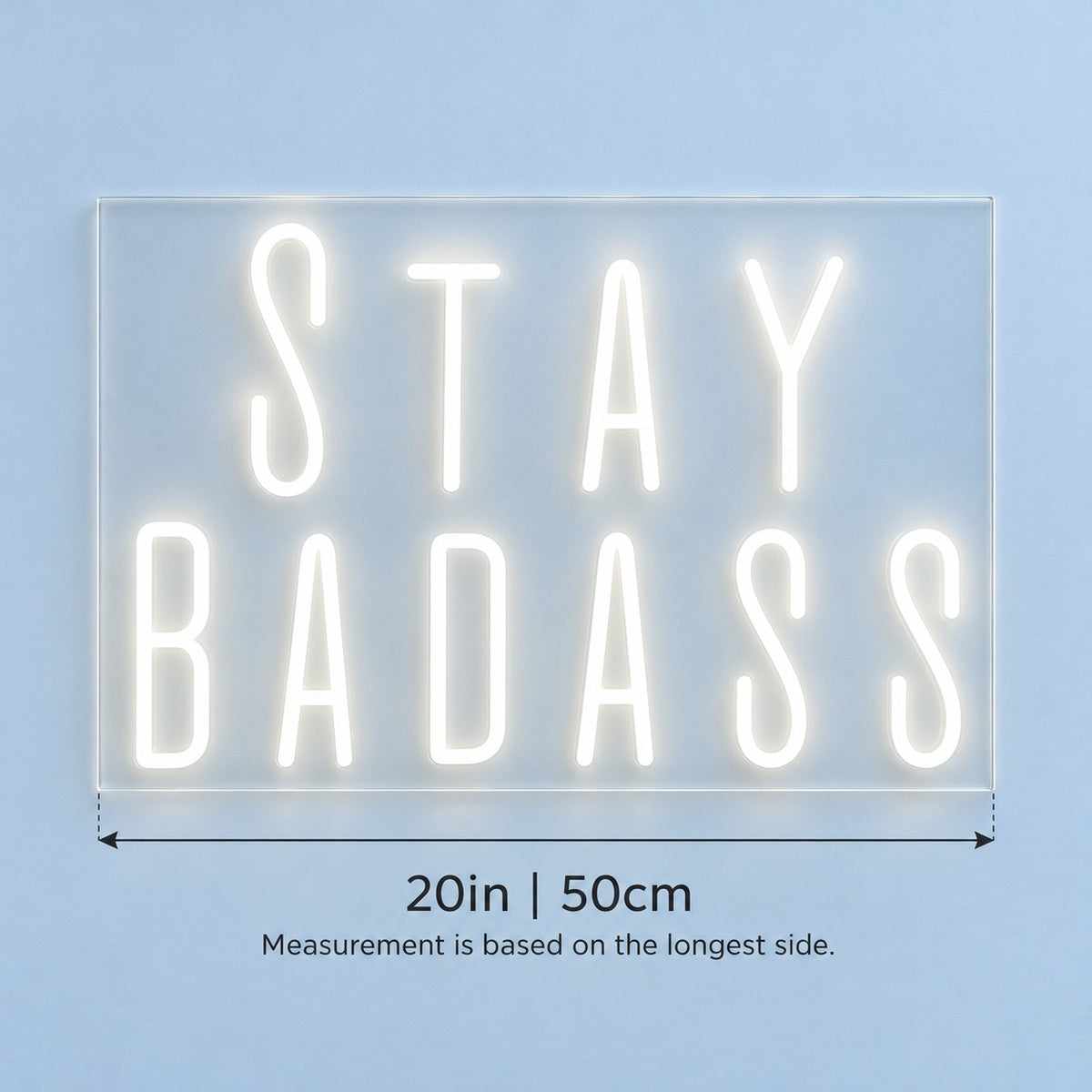 Stay Badass LED Neon Sign - size guide