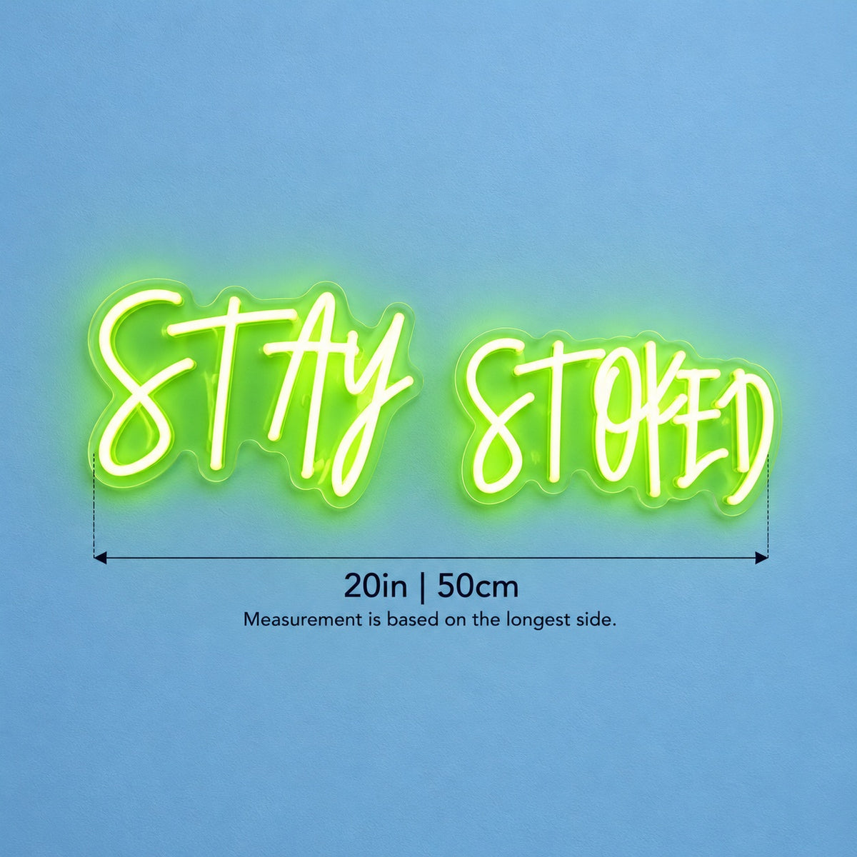 Stay Stoked LED Neon Sign - size guide