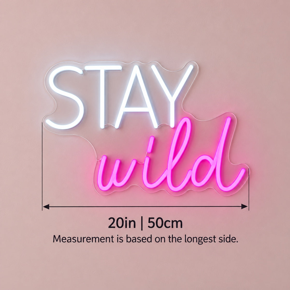 Stay Wild LED Neon Sign - size guide