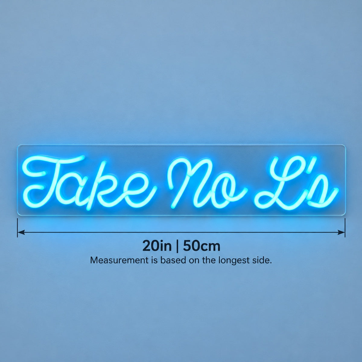 Take No L's LED Neon Sign - size guide
