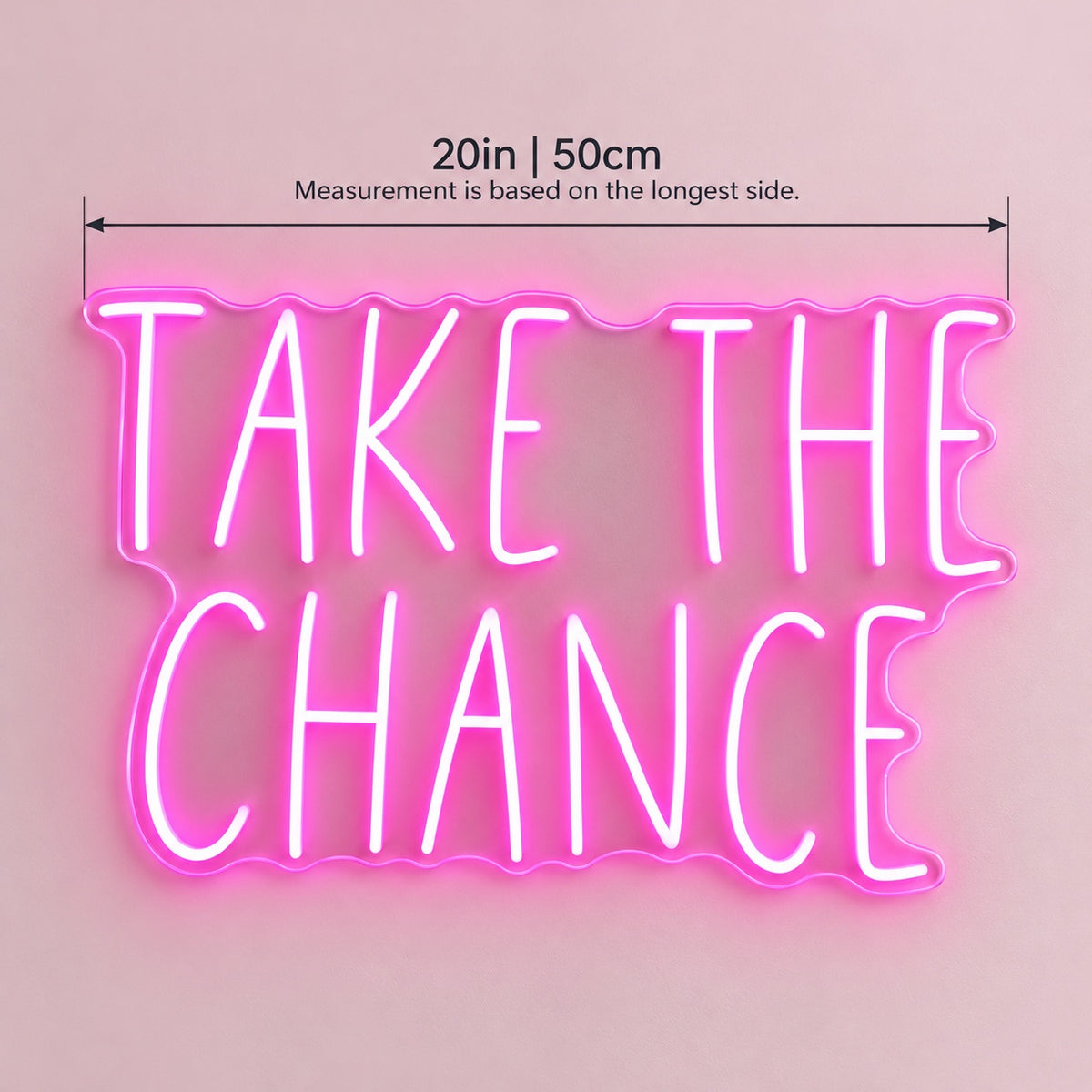 Take The Chance LED Neon Sign - size guide