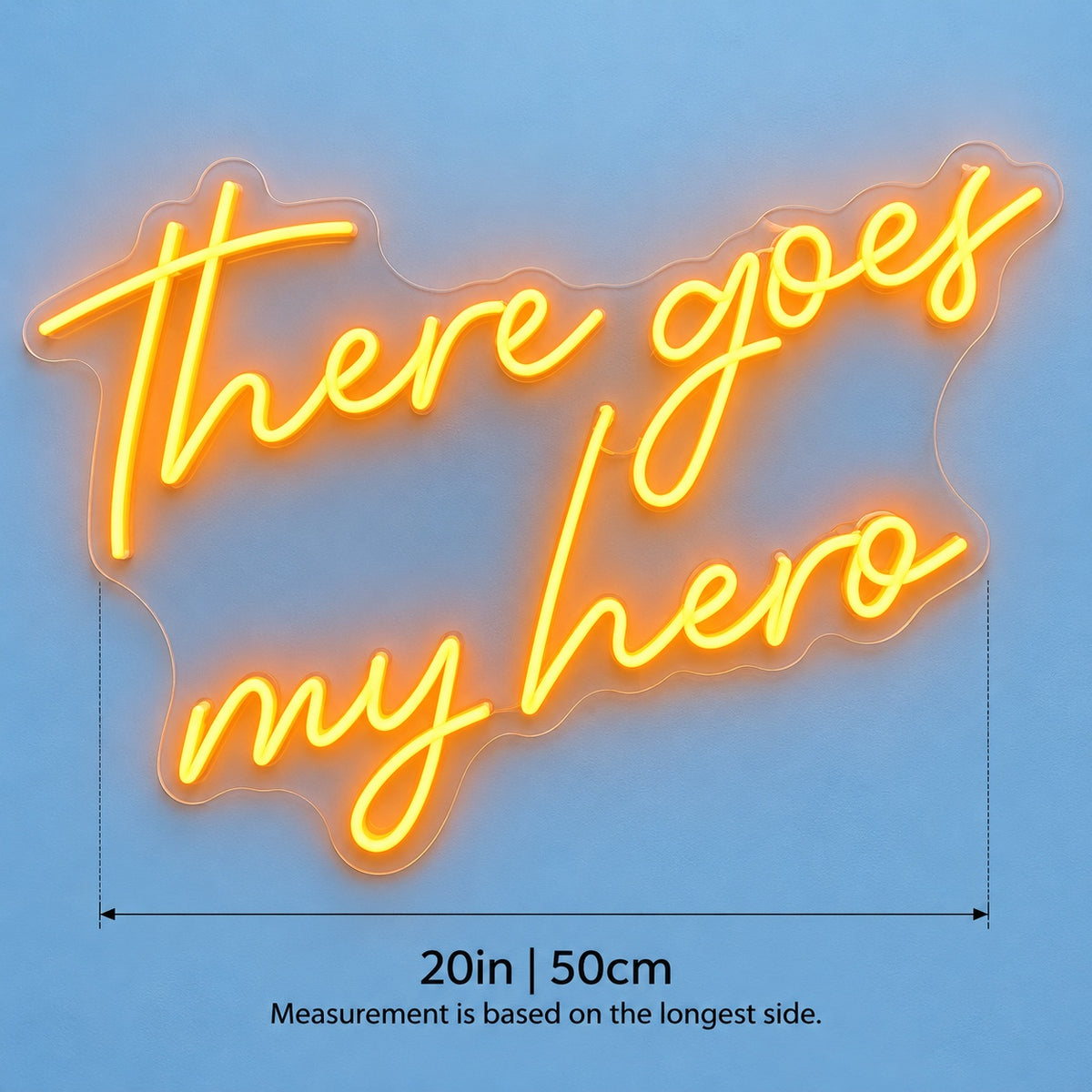 There Goes My Hero LED Neon Sign - size guide