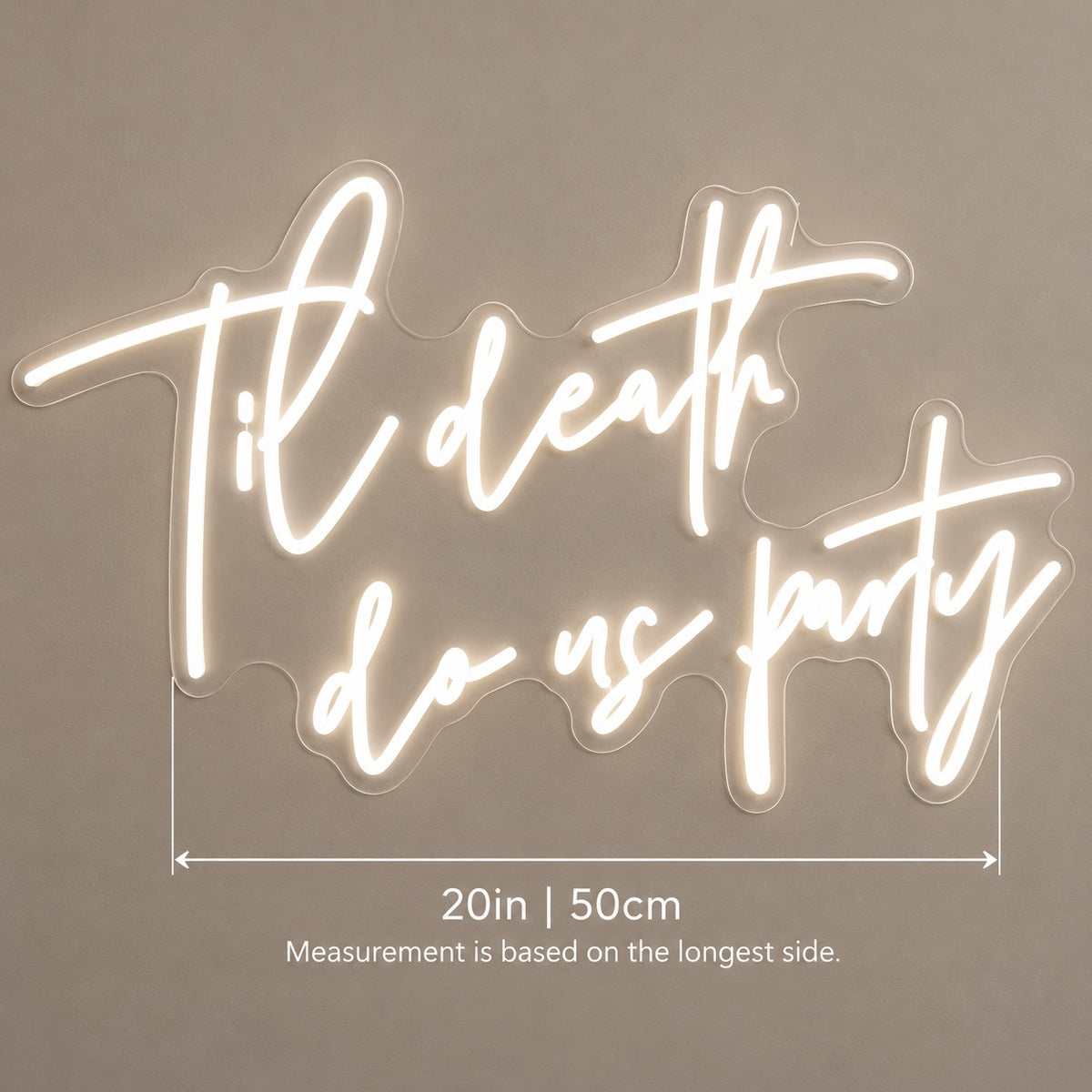 Til Death Do Us Party LED Neon Sign - size guide