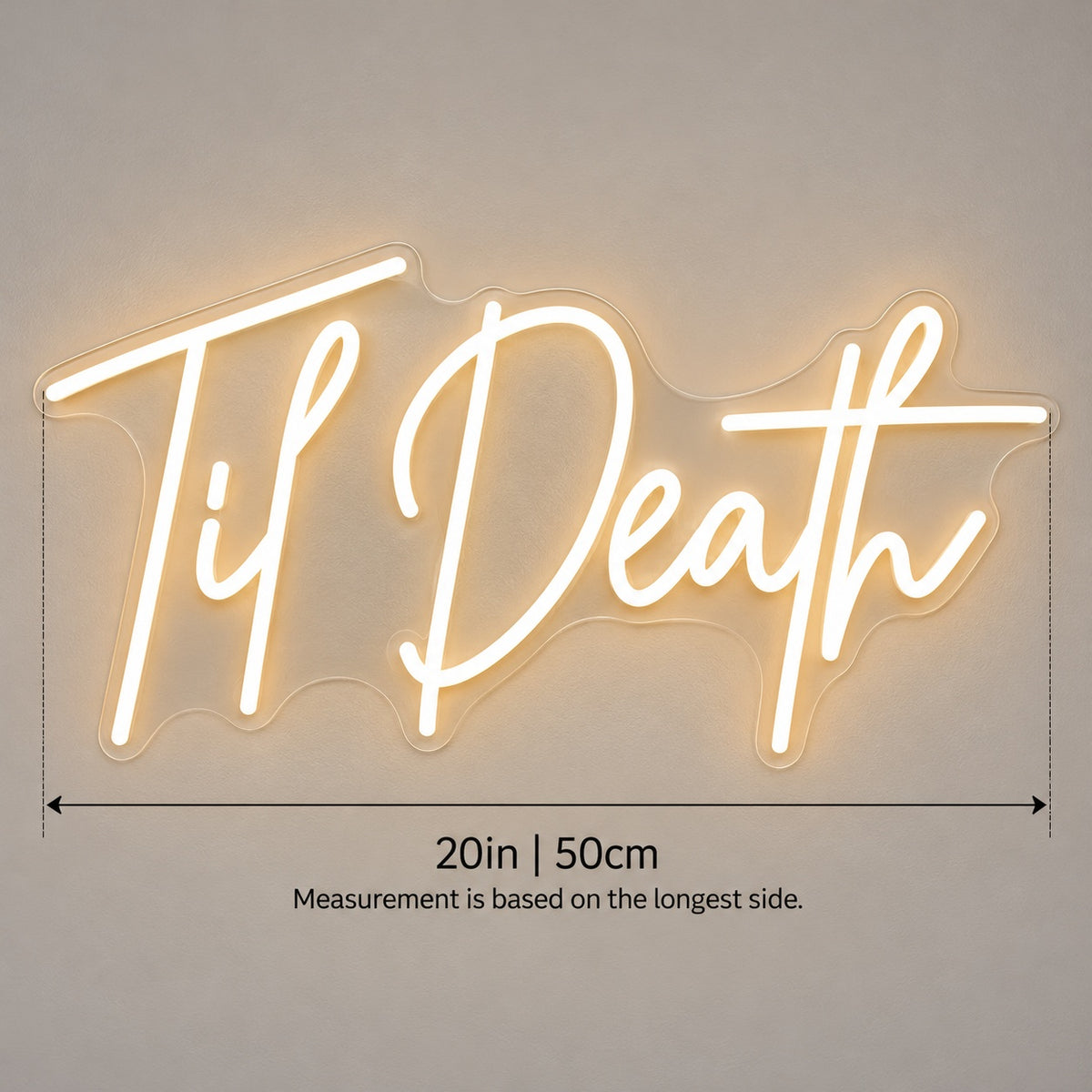 Til Death LED Neon Sign - size guide