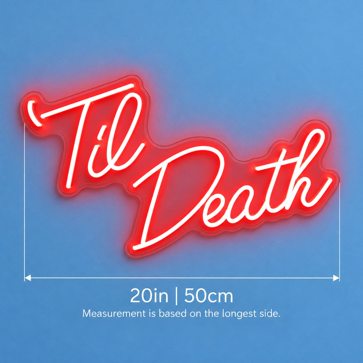 Til Death LED Neon Sign - size guide