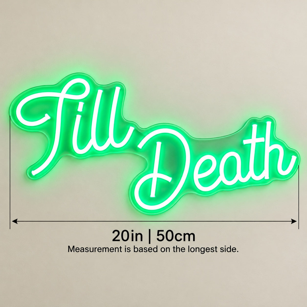 Till Death LED Neon Sign - size guide