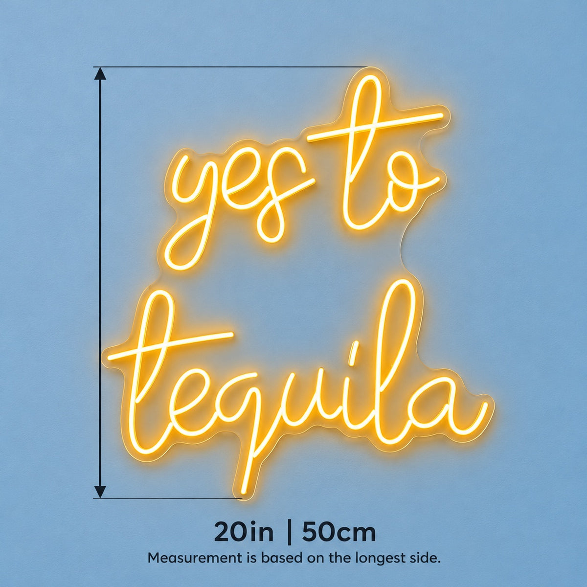 Yes To Tequila LED Neon Sign - size guide