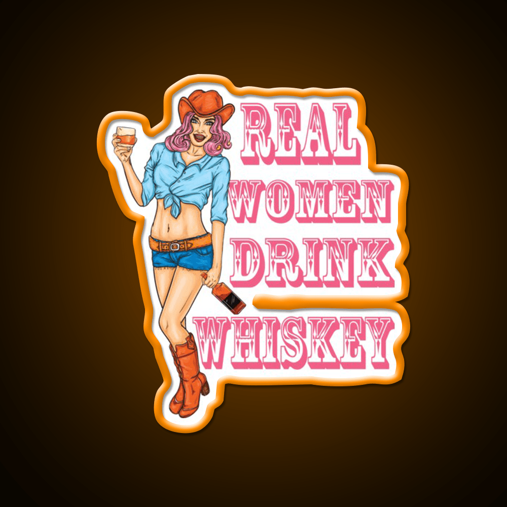 Real Women Drink Whiskey Lovers Gifts Whiskey Drink Bar Led Neon Sign Rgb Color - Shineneon