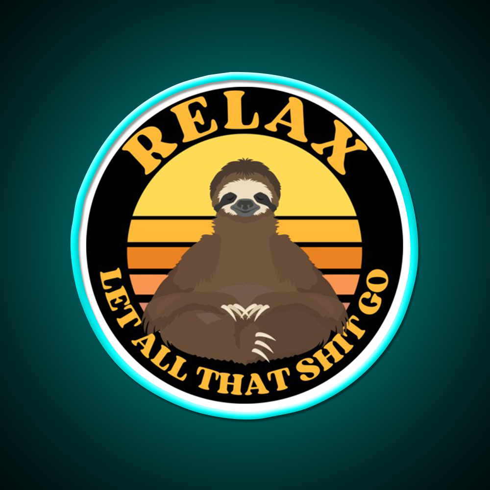 Relax Let All That Shit Go Funny Yoga Sloth Yoga Led Neon Sign Rgb Color