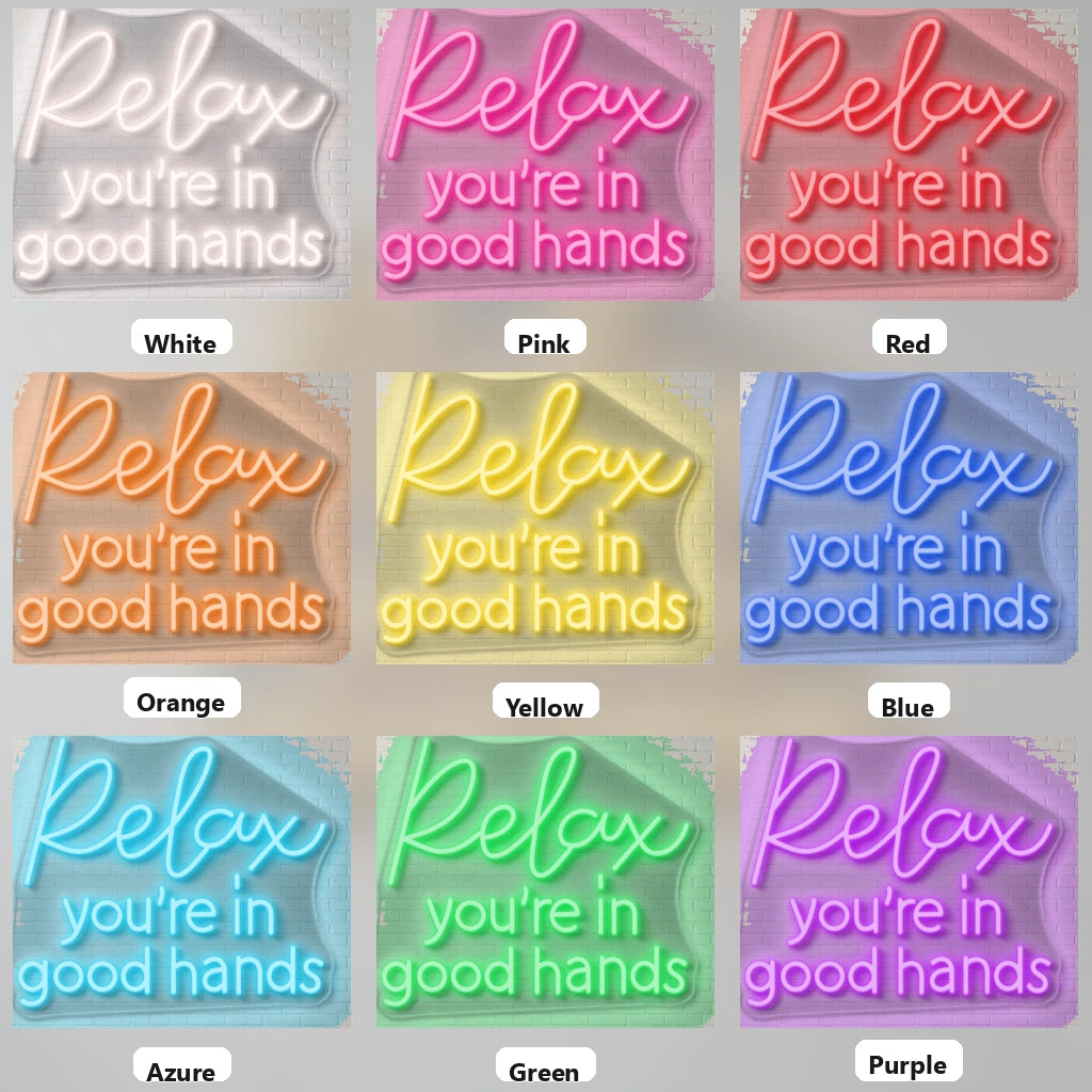 Relax You Re In Good Hands Wall Art LED Neon Sign - 05 Color Grid