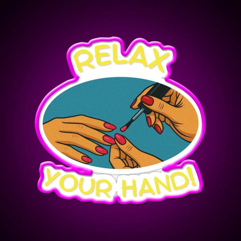 Relax Your Hand Funny Gifts For Nail Tech Nail Salon Led Neon Sign Rgb Color - Shineneon