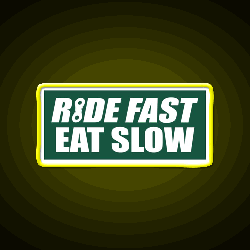 Ride Fast Eat Slow Fast Food Led Neon Sign For Burger Place Rgb Color
