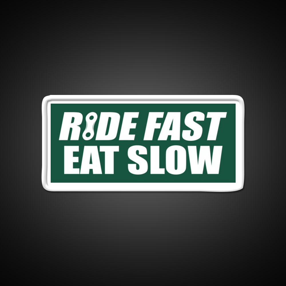 Ride Fast Eat Slow Fast Food Led Neon Sign For Burger Place Rgb Color