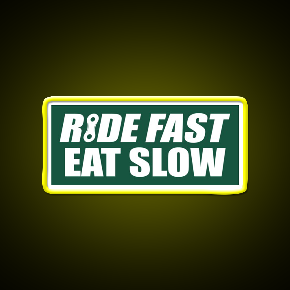 Ride Fast Eat Slow Fast Food Led Neon Sign For Burger Place Rgb Color