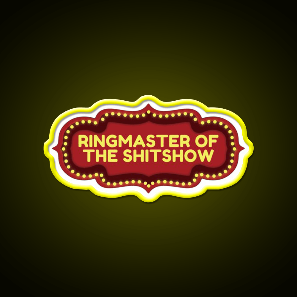 Ringmaster Of The Shitshow Welcome Led Neon Sign Open Sign Rgb Color - Shineneon