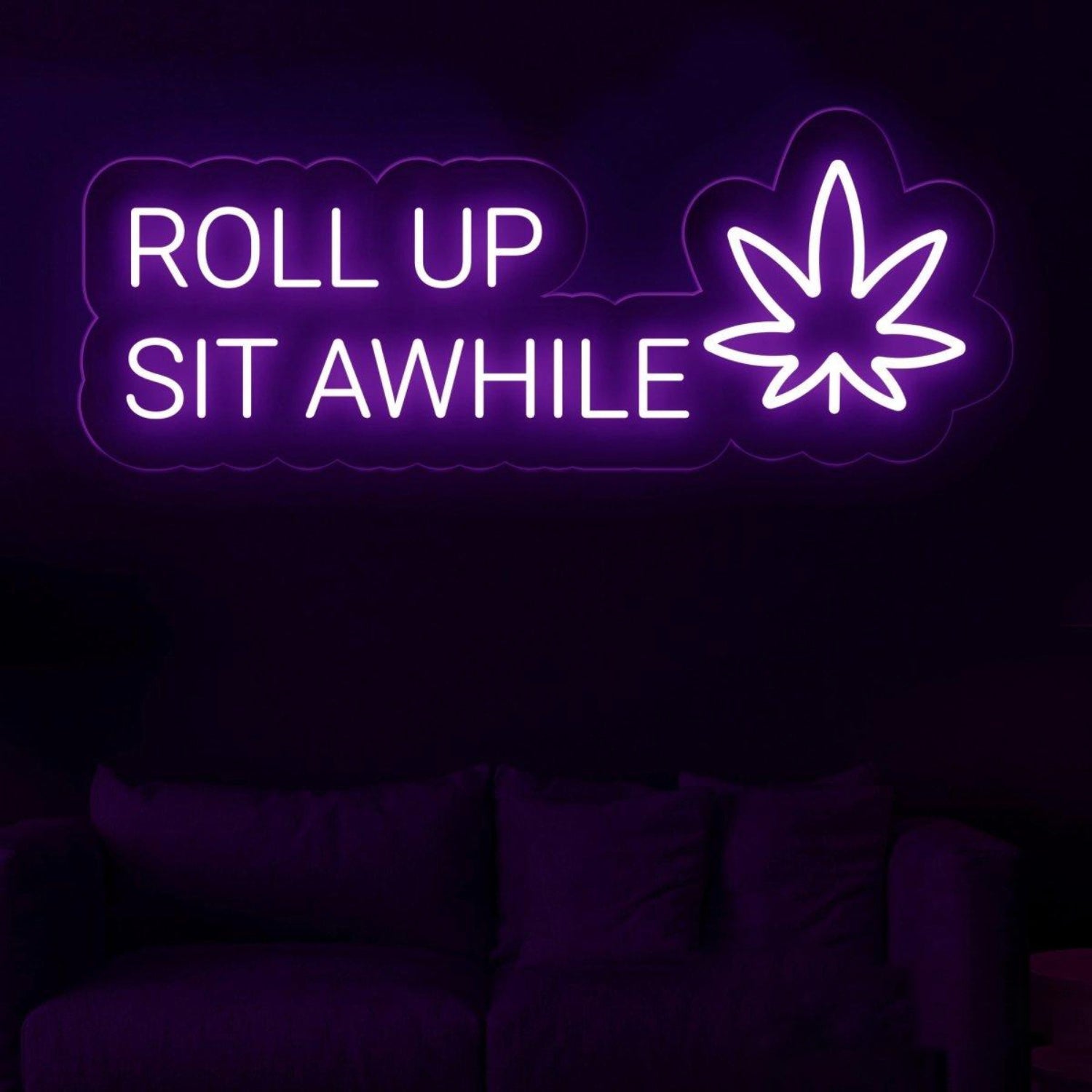 Roll Up Sit Awhile Neon Sign Weed Leaf Neon Sign | Shineneon