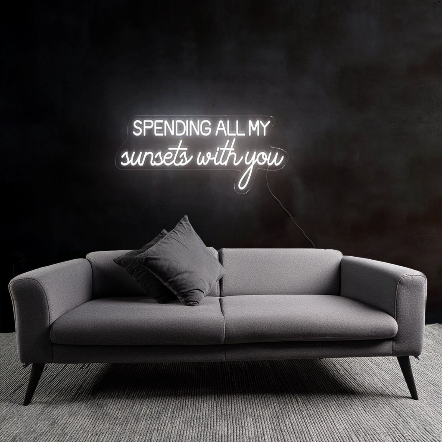 Romantic Spending All My Sunsets With You Neon Sign | Shineneon