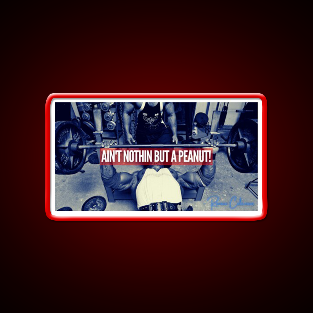 Ronnie Coleman Aint Nothin But A Peanut Gym Fitness Led Neon Sign Rgb Color