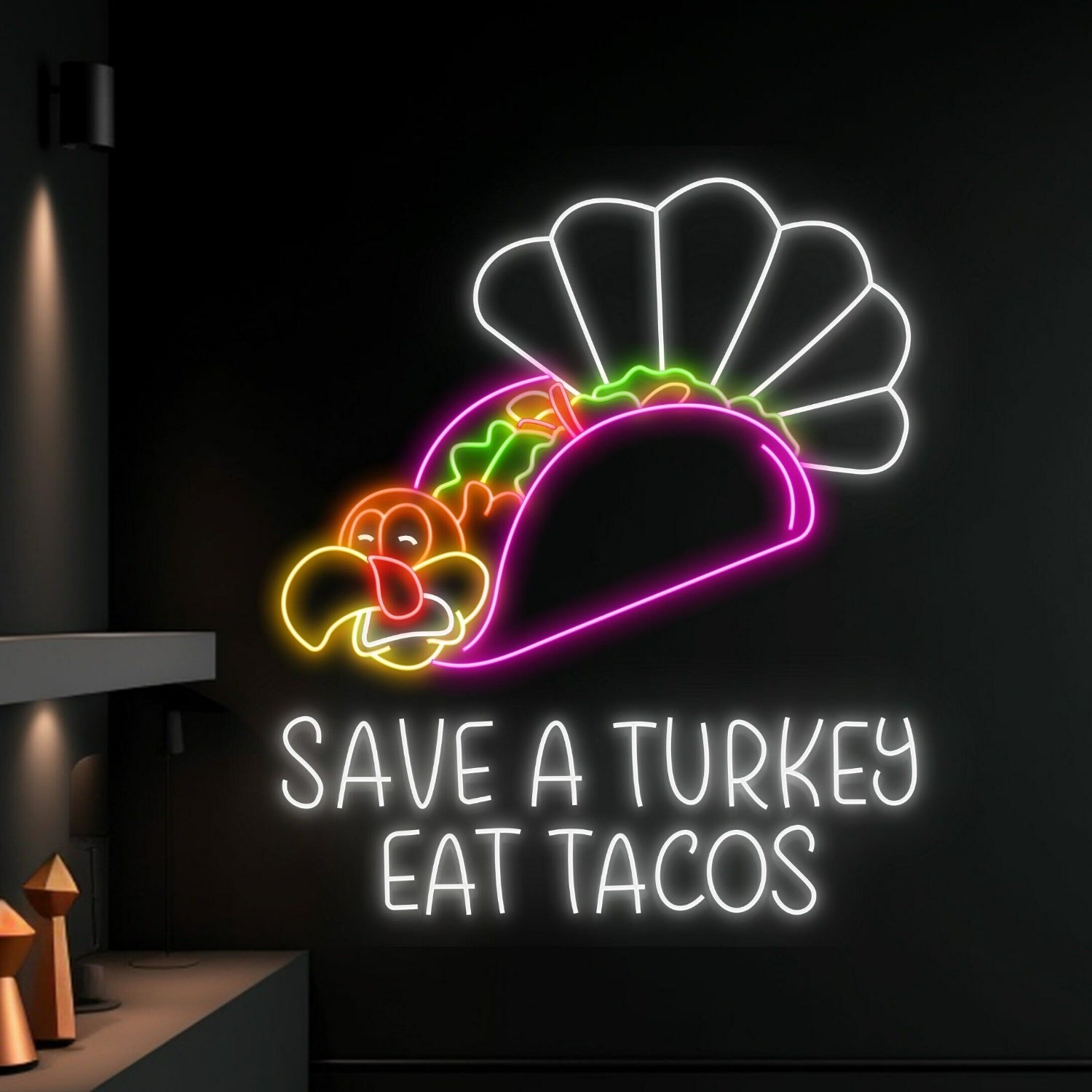 Save A Turkey Eat Tacos Led Light Tacos Restaurant Decor | Shineneon