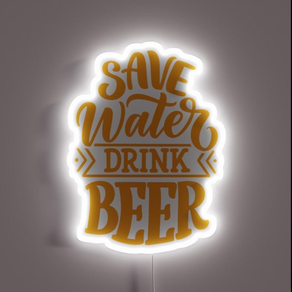 Save Water Drink Beer Art Letter Rgb Led Neon Sign - Shineneon