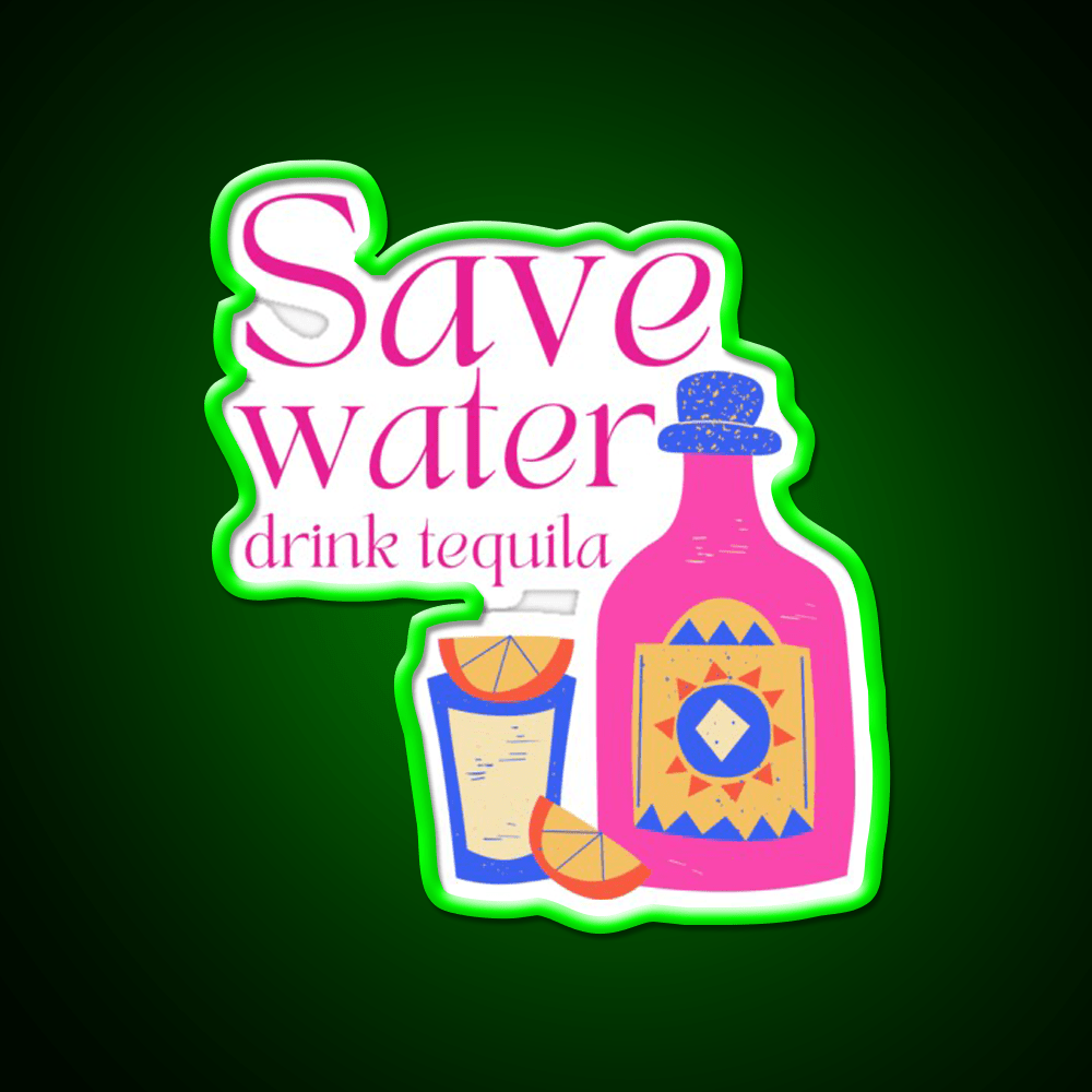Save Water Drink Tequila Party Drink Tequila Led Neon Sign Bar Led Sign Rgb Color - Shineneon