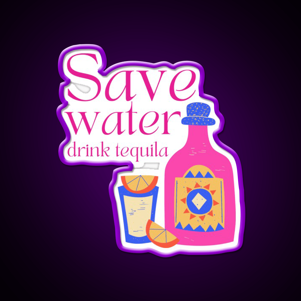 Save Water Drink Tequila Party Drink Tequila Led Neon Sign Bar Led Sign Rgb Color - Shineneon