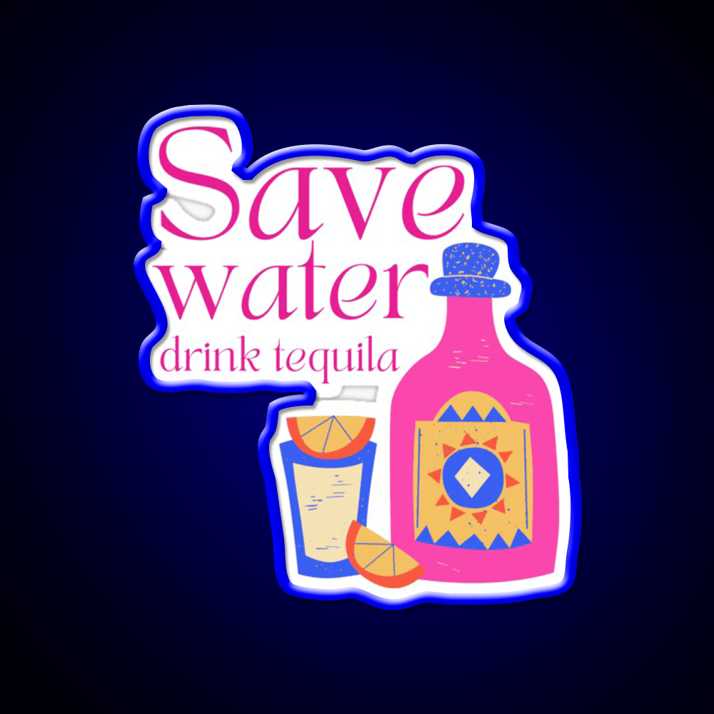 Save Water Drink Tequila Party Drink Tequila Led Neon Sign Bar Led Sign Rgb Color - Shineneon