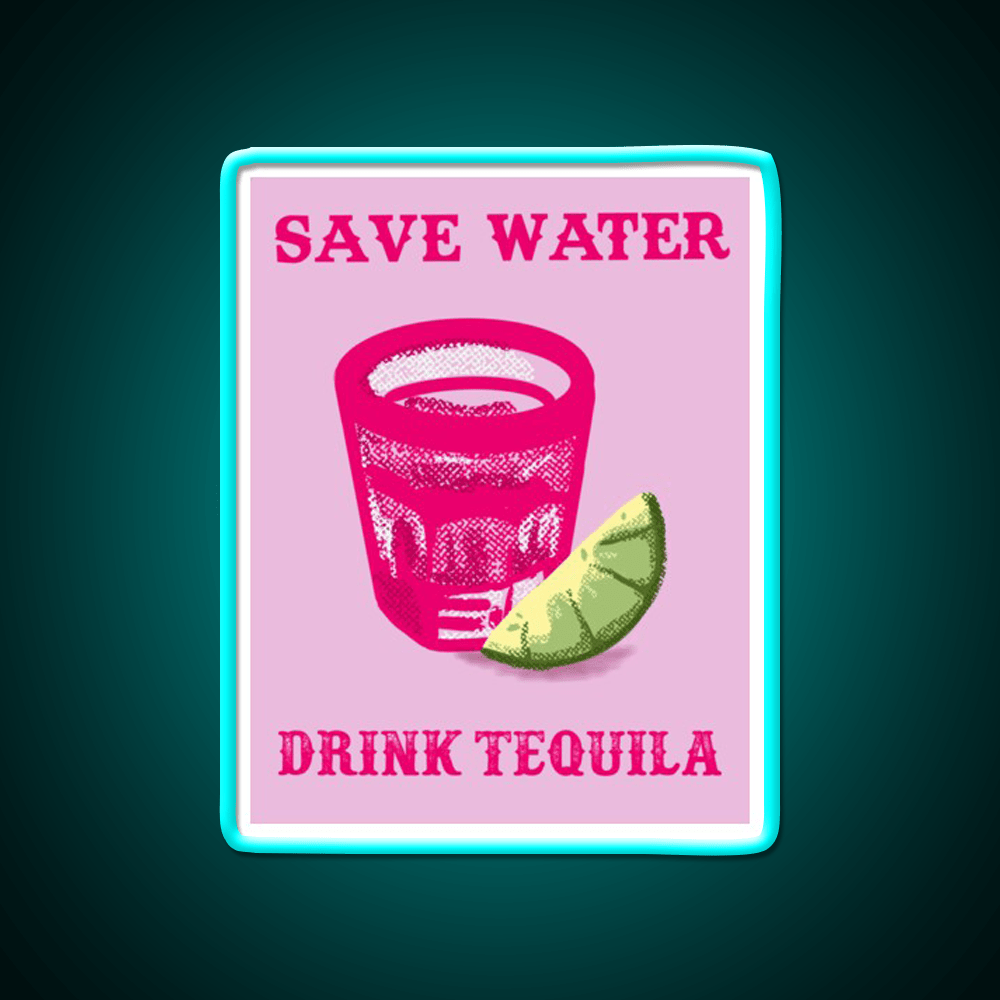 Save Water Drink Tequila Party Drink Tequila Led Neon Sign Bar Wall Light Rgb Color - Shineneon