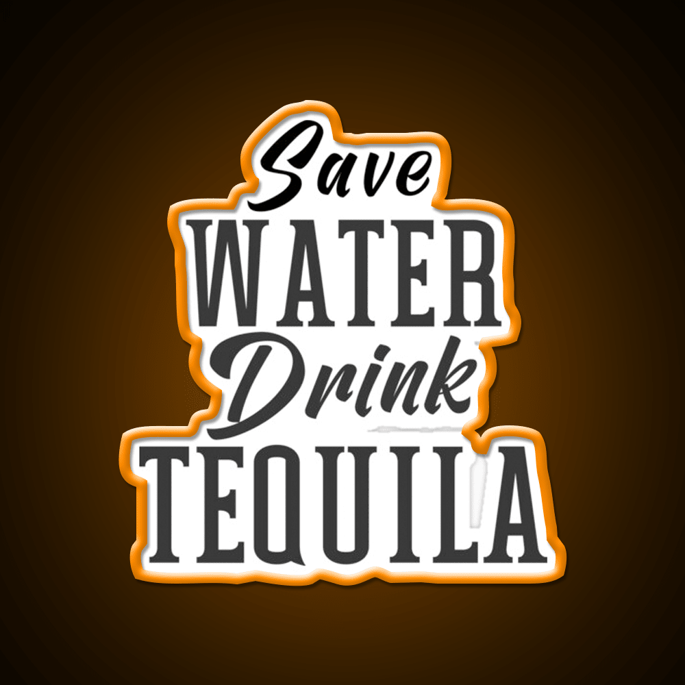 Save Water Drink Tequila Please Party Drink Tequila Led Neon Sign Bar Led Sign Rgb Color - Shineneon