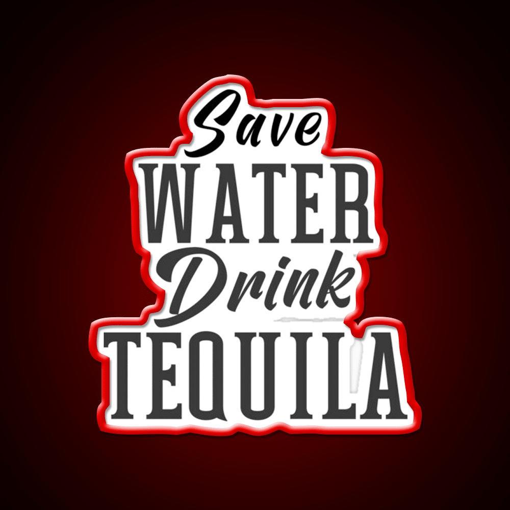 Save Water Drink Tequila Please Party Drink Tequila Led Neon Sign Rgb Color - Shineneon