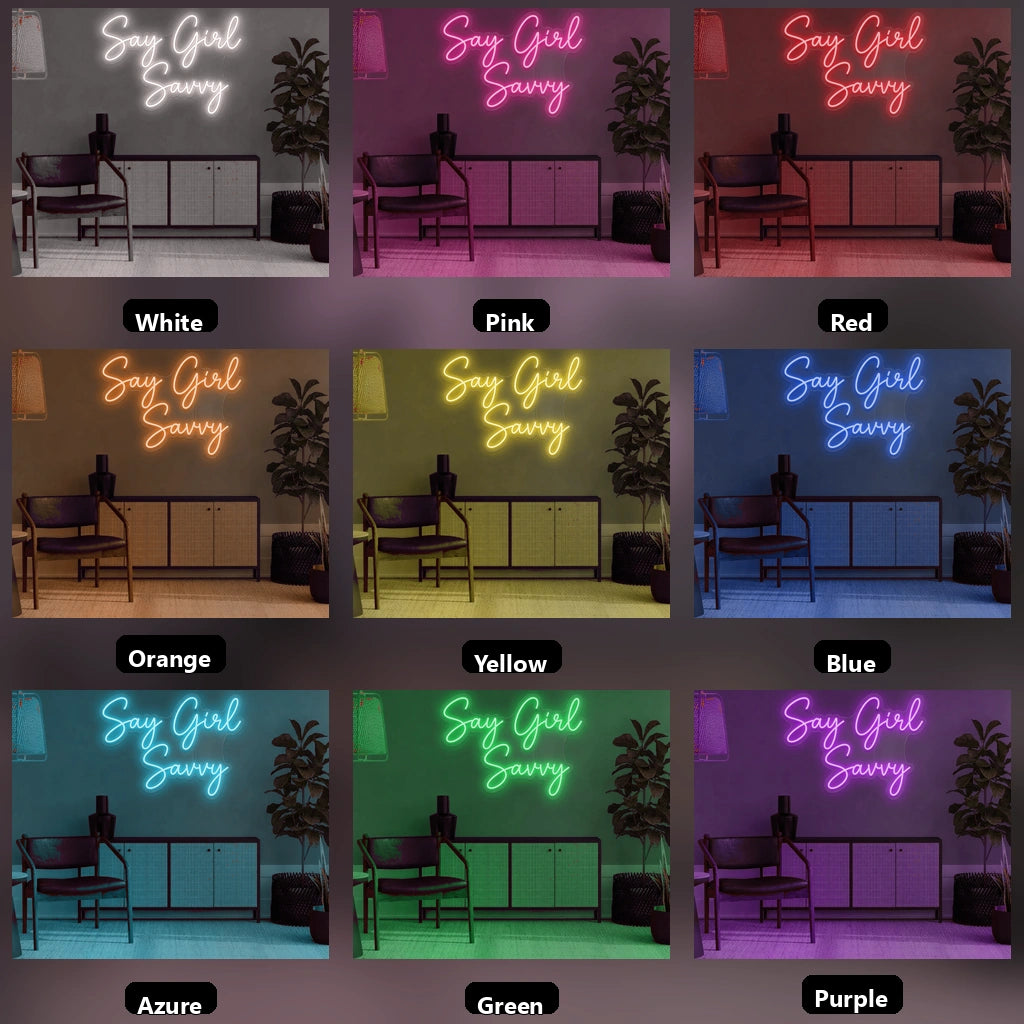 Say Girl Savvy LED Neon Sign - 05 Color Grid