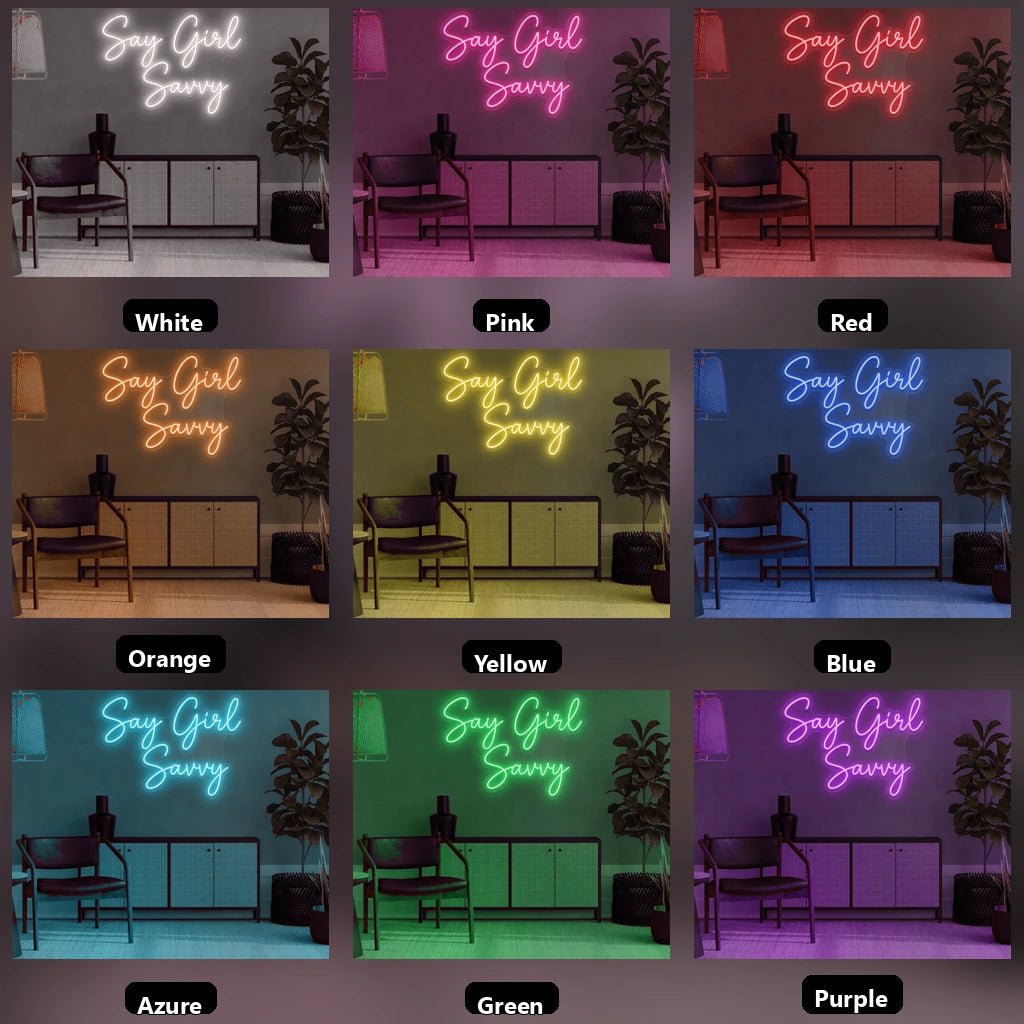 Say Girl Savvy LED Neon Sign - Shineneon