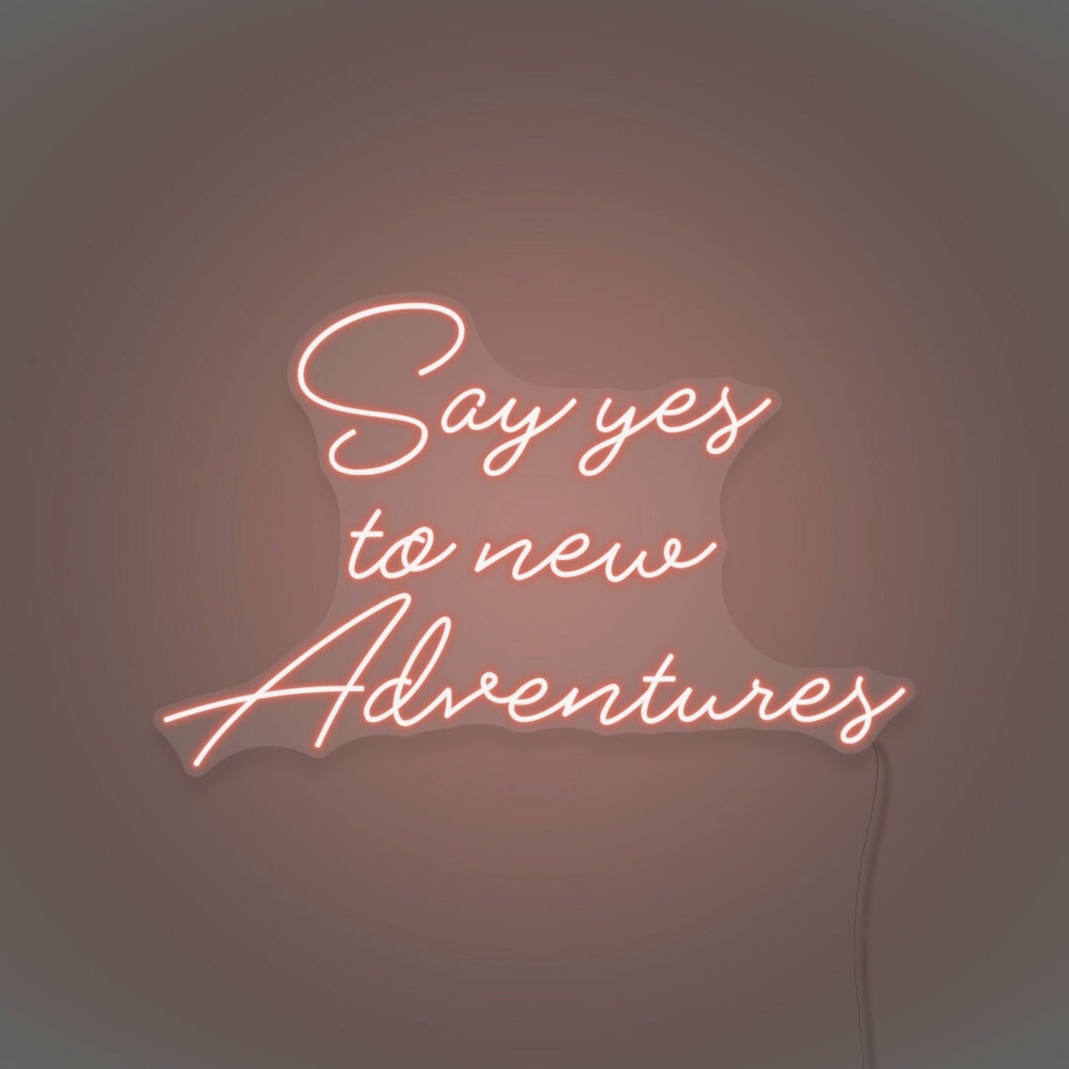 Say Yes To New Adventures Cursive Sign Lettering | Shineneon
