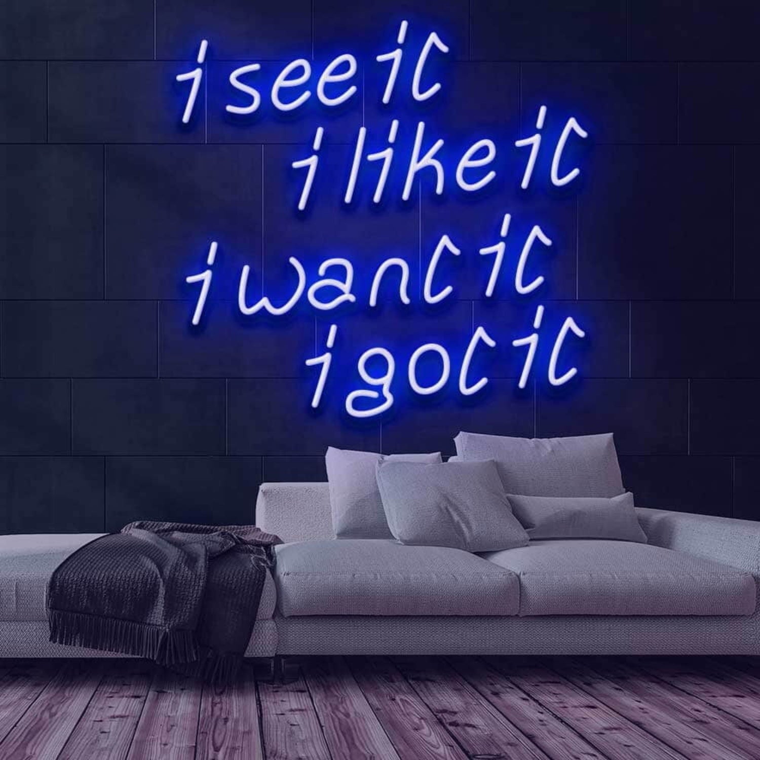 See It Like It Want It Got It Led Neon Sign | Shineneon