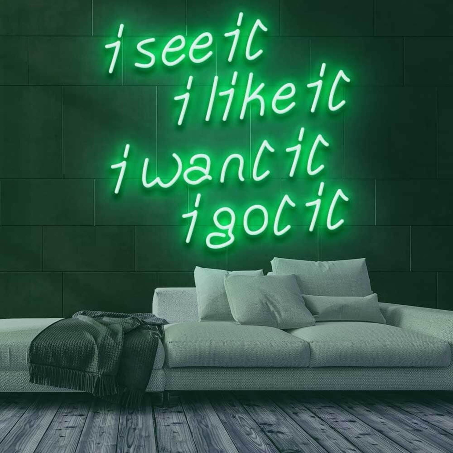 See It Like It Want It Got It Led Neon Sign - Shineneon