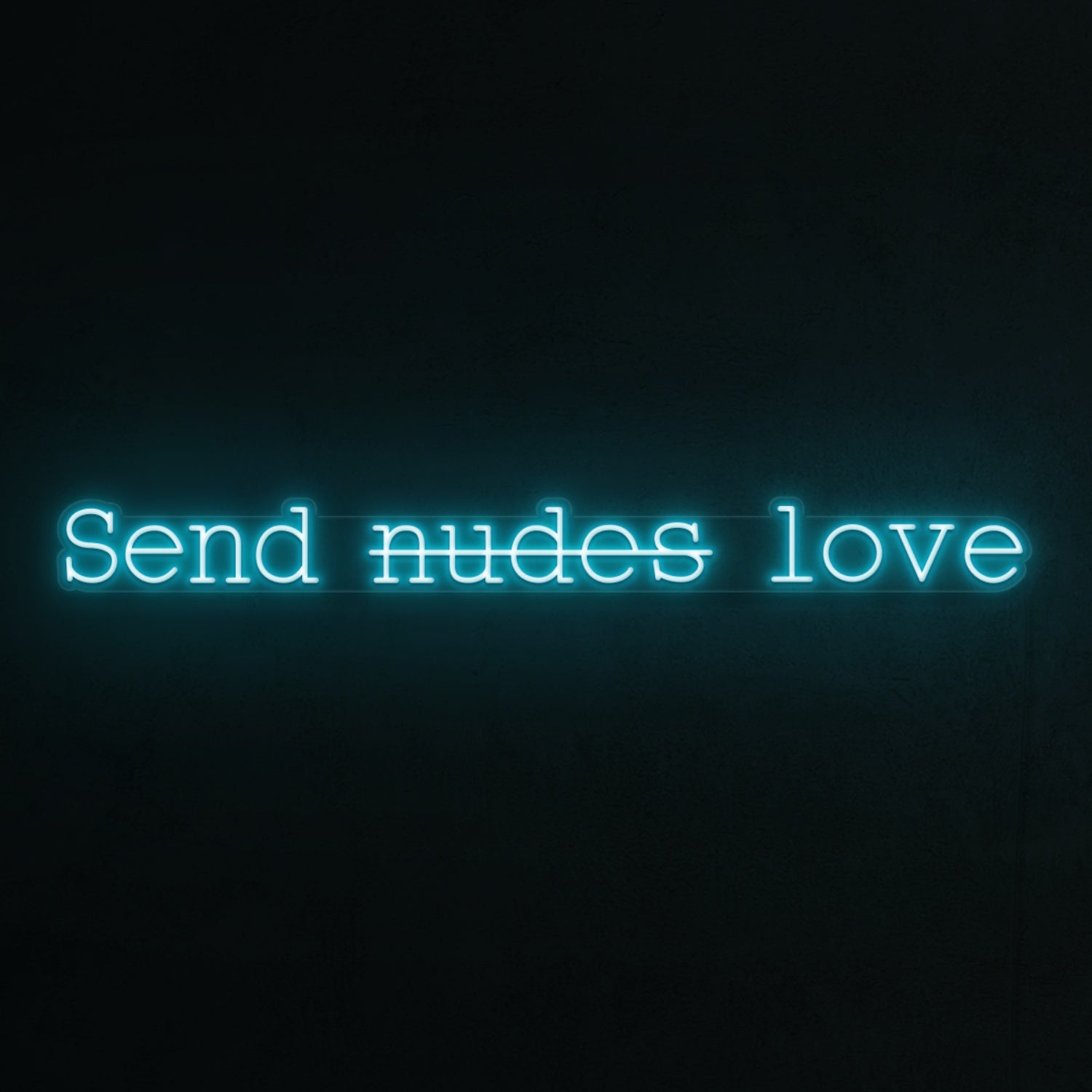 Send Nudes Love Led Neon Sign | Shineneon