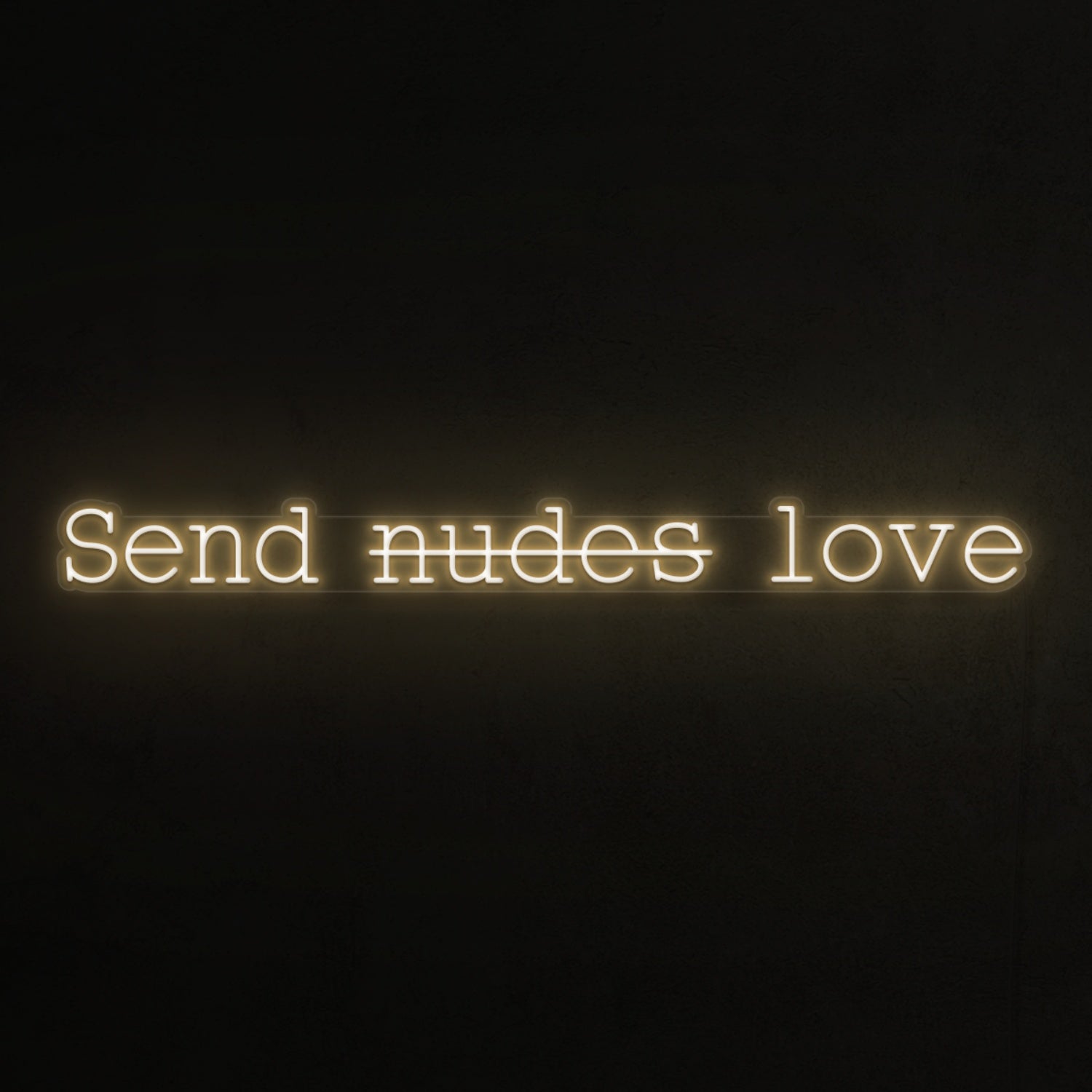 Send Nudes Love Led Neon Sign | Shineneon