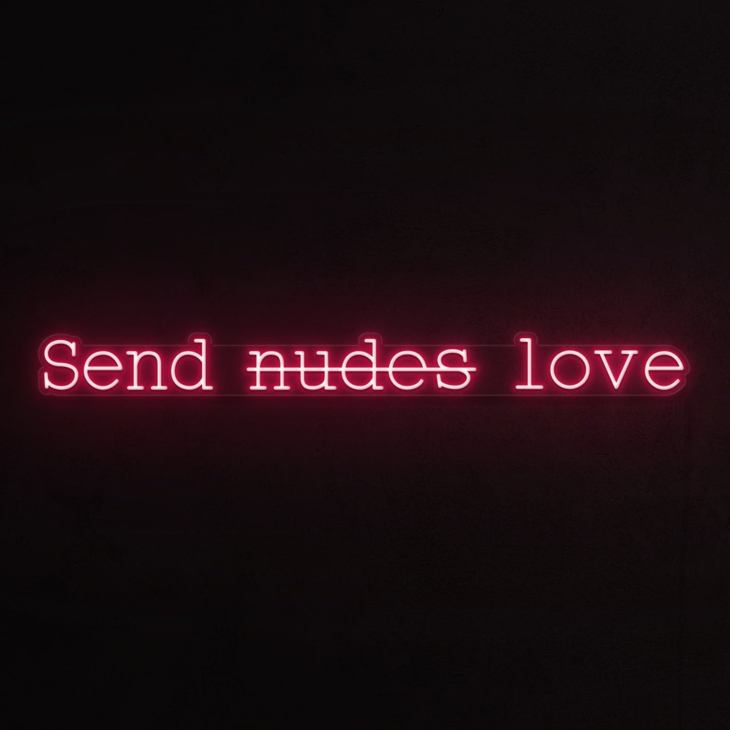 Send Nudes Love Led Neon Sign | Shineneon