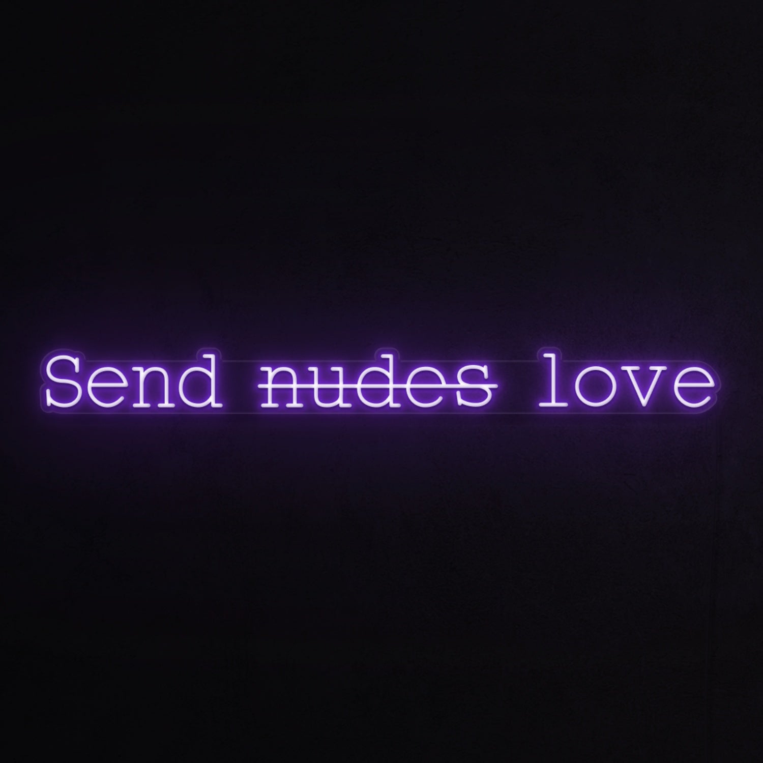 Send Nudes Love Led Neon Sign | Shineneon