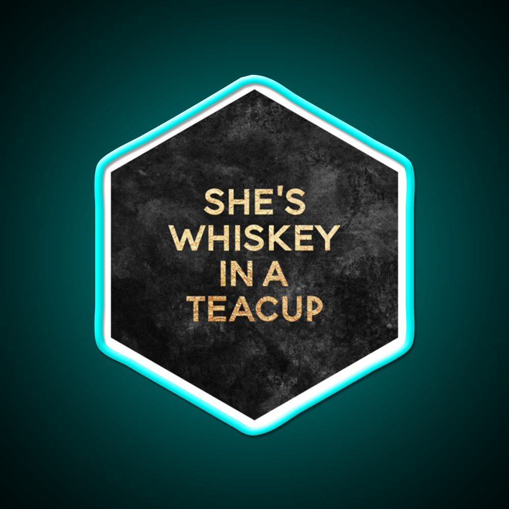 Shes Whiskey In A Teacup Whiskey Drink Bar Led Neon Sign Rgb Color
