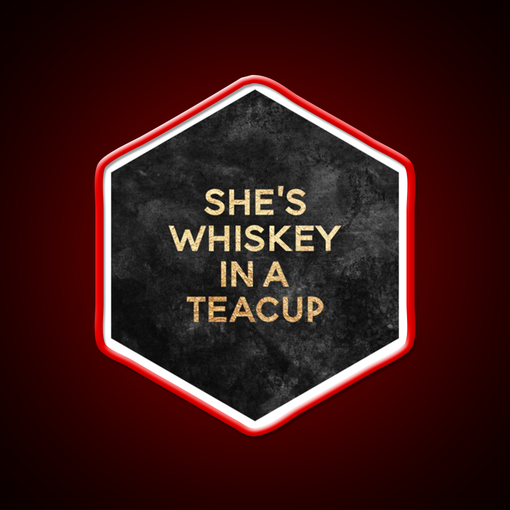 Shes Whiskey In A Teacup Whiskey Drink Bar Led Neon Sign Rgb Color