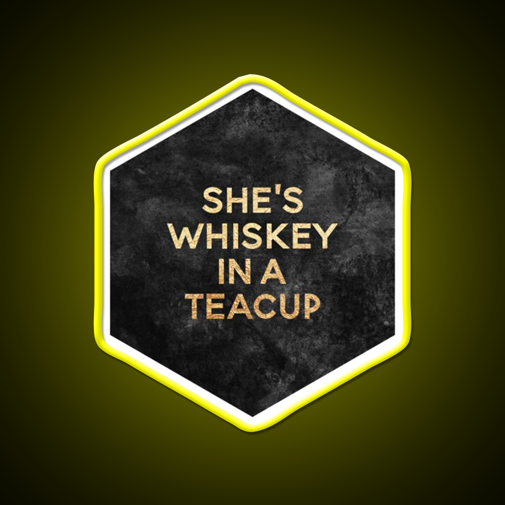 Shes Whiskey In A Teacup Whiskey Drink Bar Led Neon Sign Rgb Color