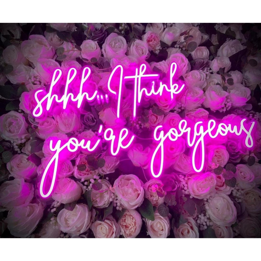 Shhh I Think Youre Gorgeous Neon Signs Neon Lights Led Neon Signs - Shineneon